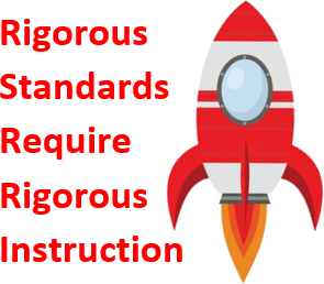 Rigorous Standards Require Rigorous Instruction